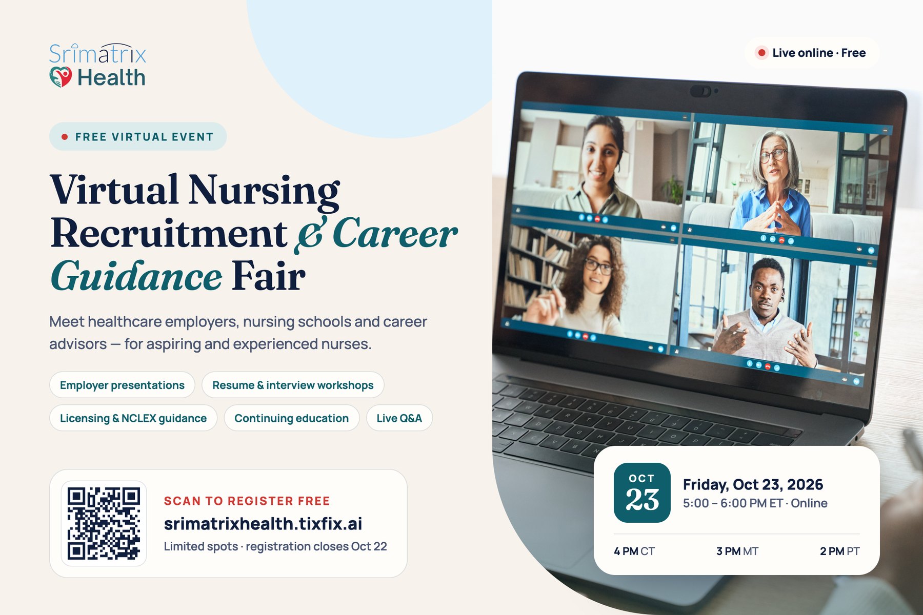 Virtual Nursing Recruitment & Career Guidance Fair, hosted by Srimatrix Health. Free virtual event, Friday, October 23, 2026, 5:00 to 6:00 PM ET, online. Employer presentations, resume and interview workshops, licensing and NCLEX guidance, continuing education, and live Q&A. Scan the QR code or visit srimatrixhealth.tixfix.ai to register free.